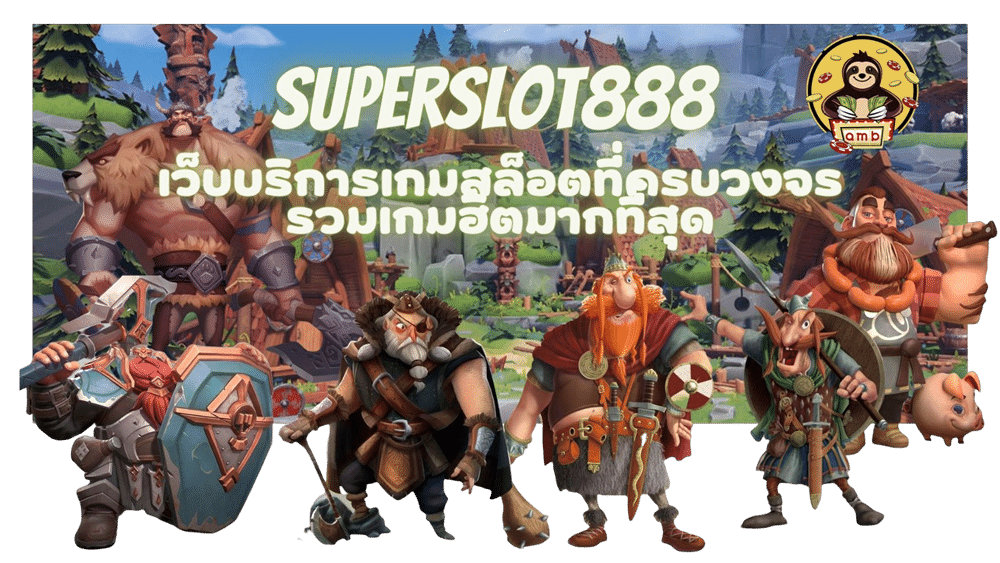 Superslot888-รวมเกมฮิตมากที่สุด